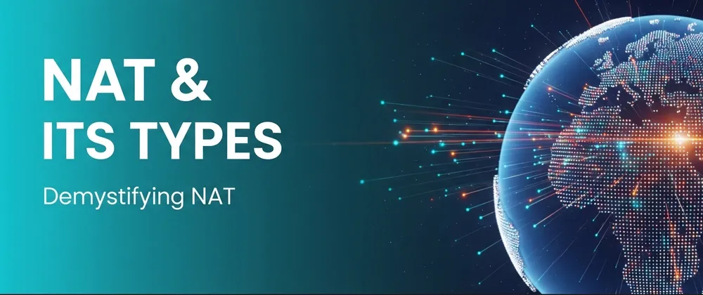 What is NAT? Understanding Types of NAT Made Simple